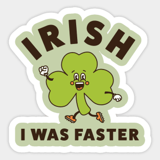 Irish I Was Faster Funny Running St. Patrick's Day Run Sticker